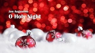 O Holy Night, Jon Augustine in Holiday Festival of the Arts 2015