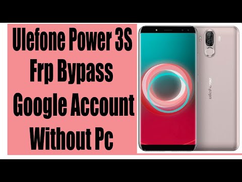 Ulefone Power 3S Frp Bypass Google Account Without Pc