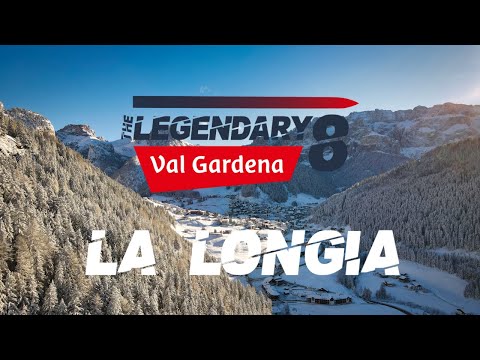 LA LONGIA - The Legendary 8 - DOLOMITES Val Gardena
