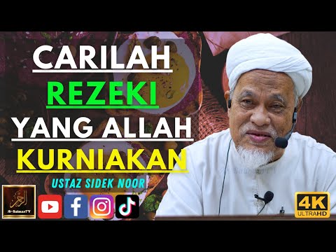Ustaz Sidek Noor - CARILAH REZEKI YANG ALLAH KURNIAKAN