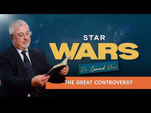 Star Wars | The Great Controversy | Dr. Conrad Vine