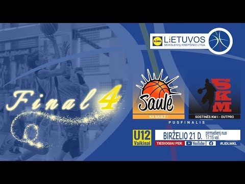 LIDL - MKL: U12 berniukų F4 | KA Saulė I - Sostinės KM I
