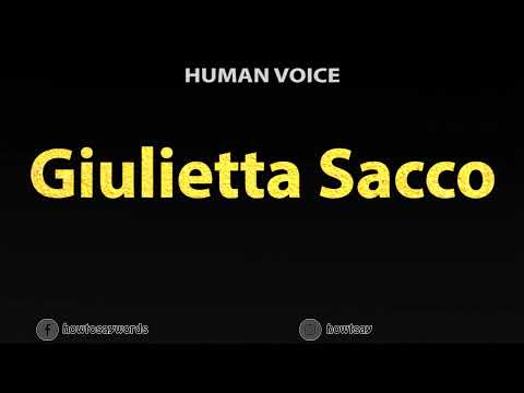How To Pronounce Giulietta Sacco
