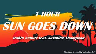 Robin Schulz - Sun Goes Down feat. Jasmine Thompson ( 1 HOUR )
