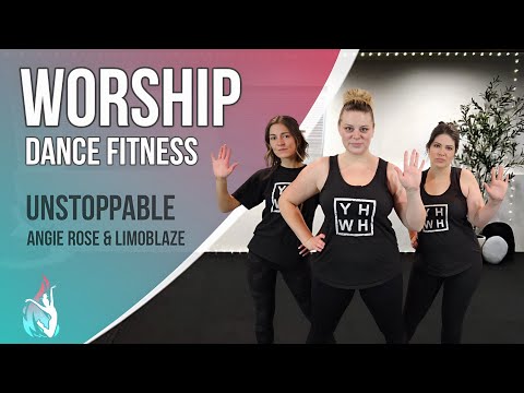 Unstoppable - Angie Rose & Limoblaze | WORSHIP DANCE FITNESS