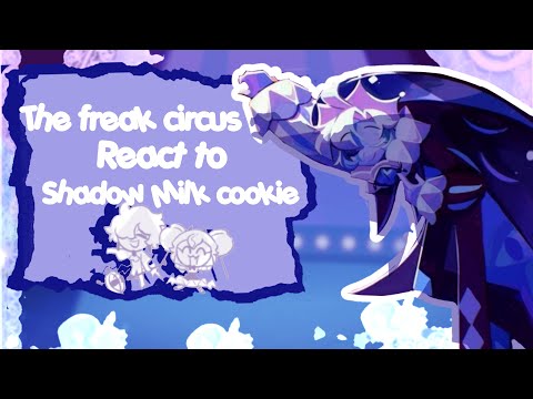 The freak circus react to Mc as Shadow Milk cookie//X2//esp-ing//WIP