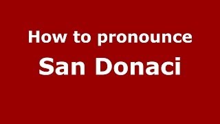 How to pronounce San Donaci