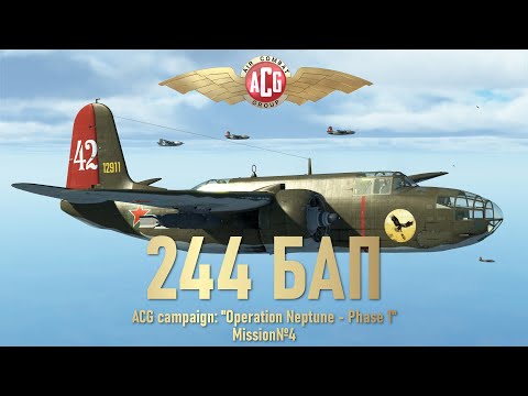 ACG campaign : "Operation Neptune Phase 1" : Mission 4 : 244BAP in action