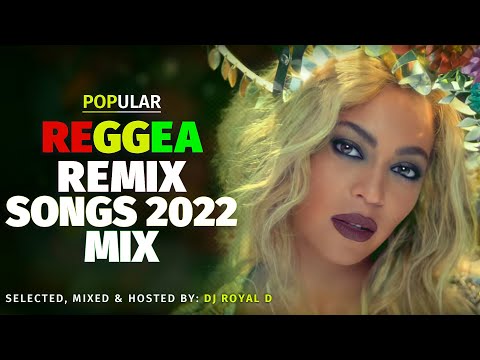 Popular Reggea Remix Songs Mix - 2022 (Best Reggae Popular Songs)