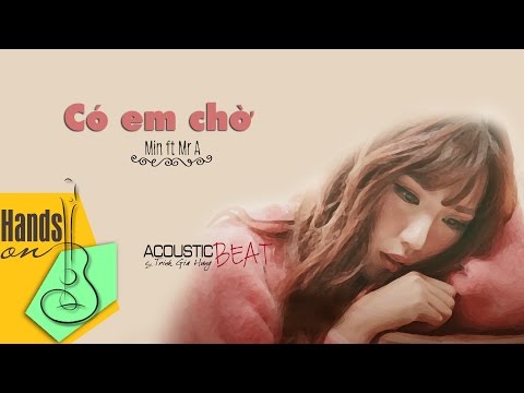 Có em chờ » Min ft Mr. A ✎ acoustic Beat by Trịnh Gia Hưng