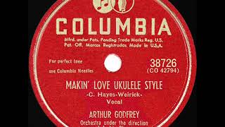 1950 Arthur Godfrey - Makin’ Love Ukulele Style