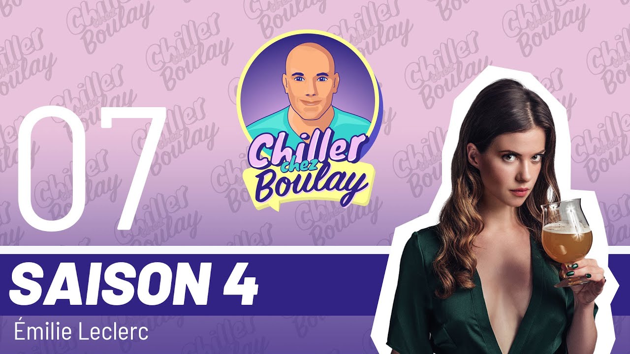 Émilie Leclerc | Chiller chez Boulay - Saison 4 - #110