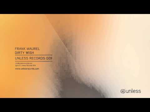 Frank Maurel - Dirty Wish - Send EP unless 009