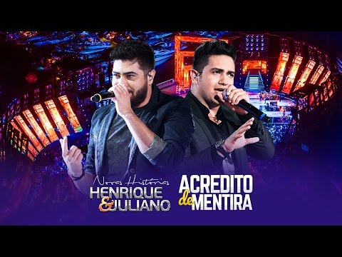 Henrique e Juliano - Acredito de Mentira - DVD Novas Histórias - Ao vivo em Recife