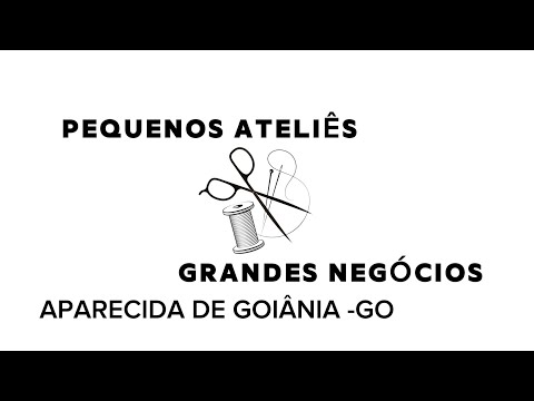PEQUENOS ATELIÊS, GRANDES NEGÓCIOS EP2/Eliete Ateliê Aparecida de Goiânia-GO