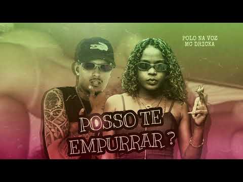 MC POLO FEAT MC ARRAIA E MC DRICKA - POSSO TE EMPURRAR? - REMIX BREGA FUNK