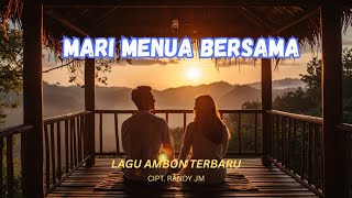 Download lagu MARI MENUA BERSAMA - Lagu Ambon Terbaru 2026 | Romantis & Bikin Baper mp3