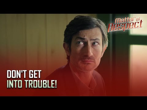 Matter of Respect - Nihat's Dizzying Wishes! -  Section 47