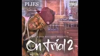 Plies - My Bitch (Prod. by Mike Will Made It) [On Trial 2 Mixtape]