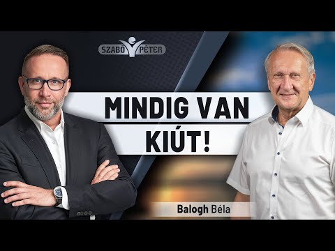 Mindig van kiút - Balogh Béla és Szabó Péter beszélgetése
