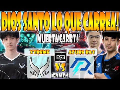 XTREME GAMING VS AZURE RAY BO3[GAME 2]ELIMINACION-AME, XINQ VS FAITH_BIAN -DREAMLEAGUE SEASON 23-ESB