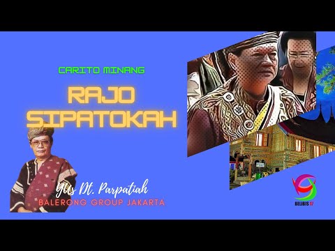 Carito Minang : Riwayat Rajo Sipatokah - Yus Datuak Parpatiah (Balerong Grup Jakarta)
