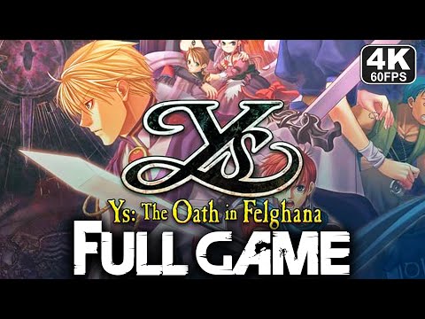 Ys: The Oath in Felghana - Full Game Walkthrough Gameplay & Ending Pc (4K/Ultra HD)