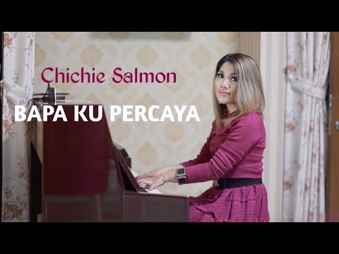BAPAKU PERCAYA - Chichie Salmon