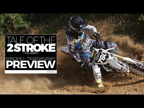 PREVIEW: Tale Of The 2 Stroke - The Series | Episode 1 - Tyler Wozney