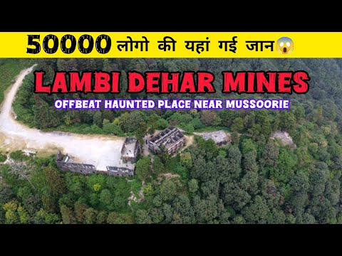 Lambi Dehar Mines, Mussoorie – Haunted Limestone Mine with Dark History & How to Visit