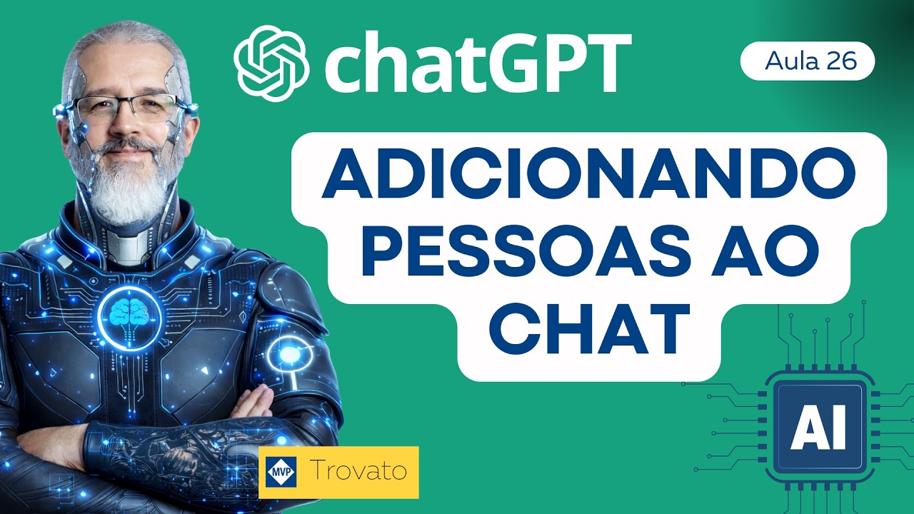 Adicionando pessoas ao chat - chatGPT - [Aula 26]