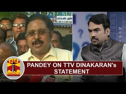 Pandey on TTV Dinakaran's Statement about his return to AIADMK | Thanthi TV