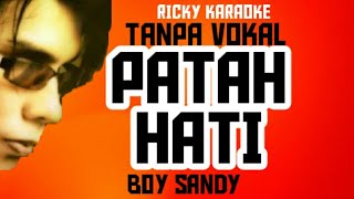 Download lagu Boy sandy patah hati karaoke no vokal mp3