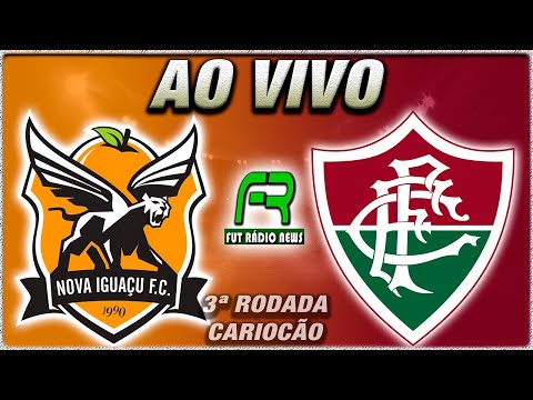 NOVA IGUAÇU X FLUMINENSE AO VIVO l CAMPEONATO CARIOCA l NARRAÇÃO
