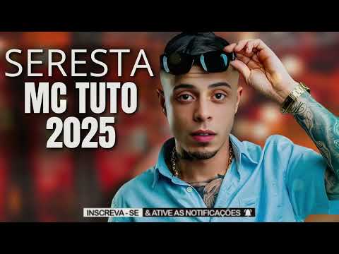 SERESTA MC TUTO 2025 MÚSICAS NOVAS - SERESTA MC TUTO REPERTÓRIO ATUALIZADO 2025