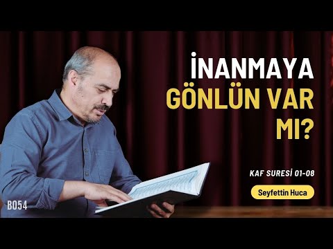 Kaf Suresi 01-08. Ayetler | Seyfettin Huca | Tefsir&Yorum B054