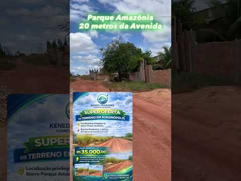 TERRENO EM RORAINÓPOLIS imperdível: R$ 35.000,00     (95)99162-3902