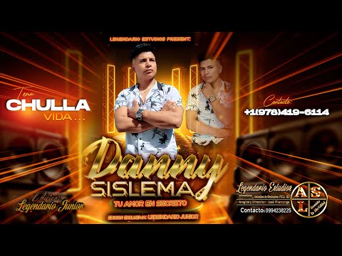 DANNY SISLEMA "Tu Amor En Secreto" |CHULLA VIDA| [Audio Oficial 2025] Legendario Estudios 8K.