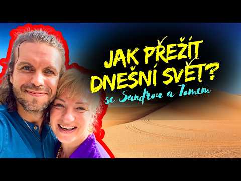 Jak přežít dnešní SVĚT? ✅ SANDRA POGODOVÁ & TOMÁŠ LUKAVEC (SDÍLENÍ z pouště)