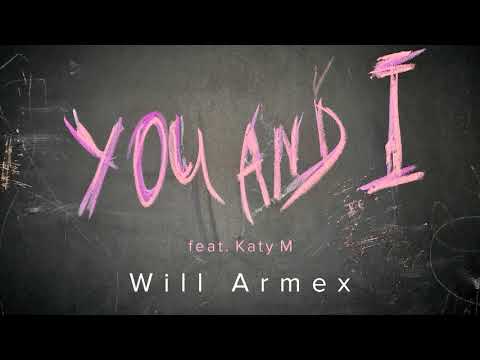 Will Armex - You and I (feat. Katy M)