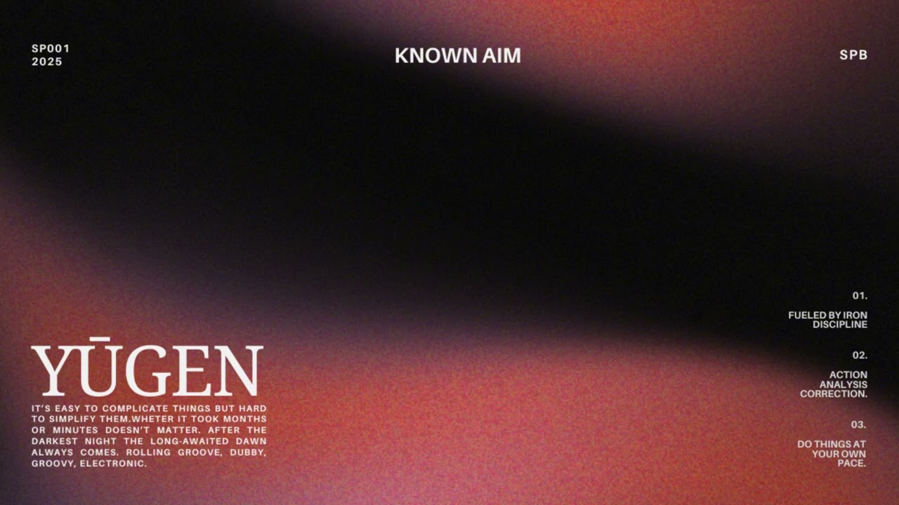 KNOWN AIM - YŪGEN / Dark Minimal [Deep Tech / Minimal / Microhouse / Minimal Techno / Rominimal]