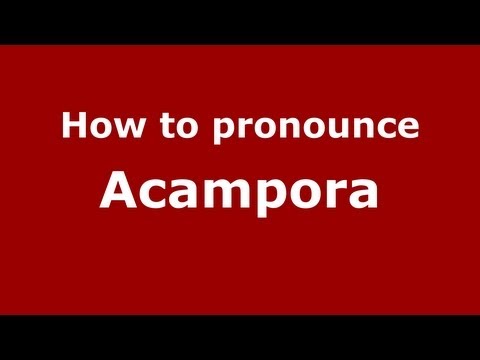 How to pronounce Acampora