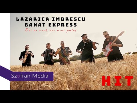 Lazarica Imbrescu - Banat Express - Ori n-ai vrut, ori n-ai putut HIT