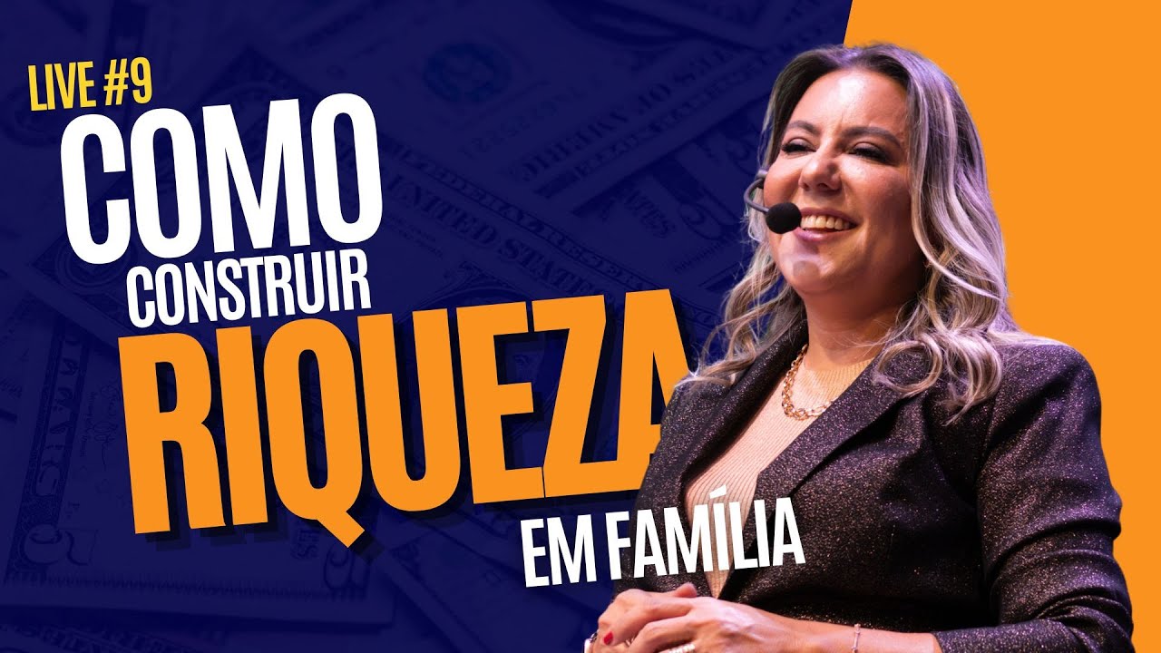 Como construir riqueza em família