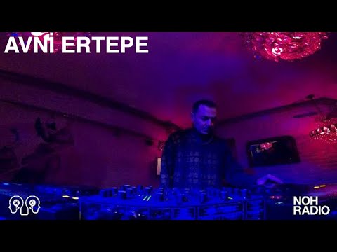 AVNİ ERTEPE DJ Set @Noh Radio