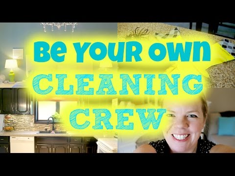 Be Your Own Cleaning Crew
