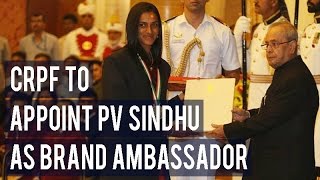 CRPF to appoint Rio silver medallist PV Sindhu as Commandant and brand ambassador