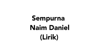 Download lagu Naim Daniel - Sempurna (lirik) mp3