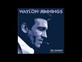 Waylon Jennings "Sing The Girls A Song, Bill"
