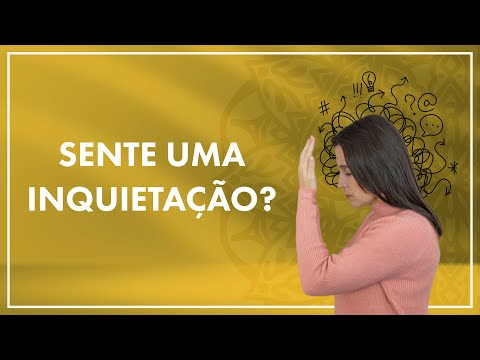 Como lidar com a inquietação e a ansiedade? | Cátia Bazzan